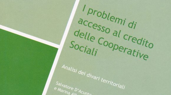 I problemi di accesso al credito delle Cooperative Sociali I problemi di accesso al credito delle Cooperative Sociali