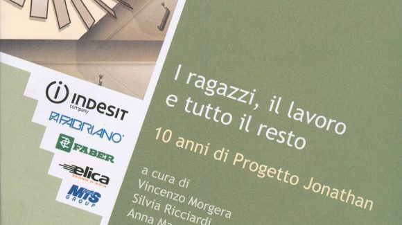 I ragazzi, il lavoro e tutto il resto. 10 anni di Progetto Jonathan I ragazzi, il lavoro e tutto il resto. 10 anni di Progetto Jonathan